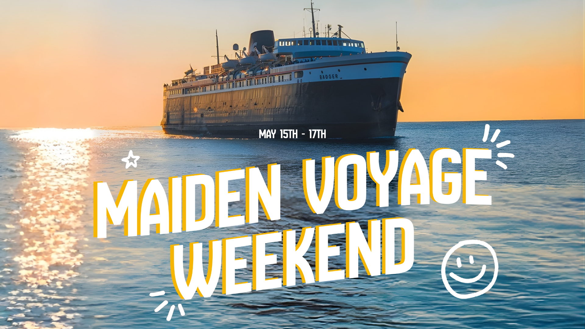 Large ship at sunset labeled 'Maiden Voyage Weekend' May 15th-17th, with playful graphics.