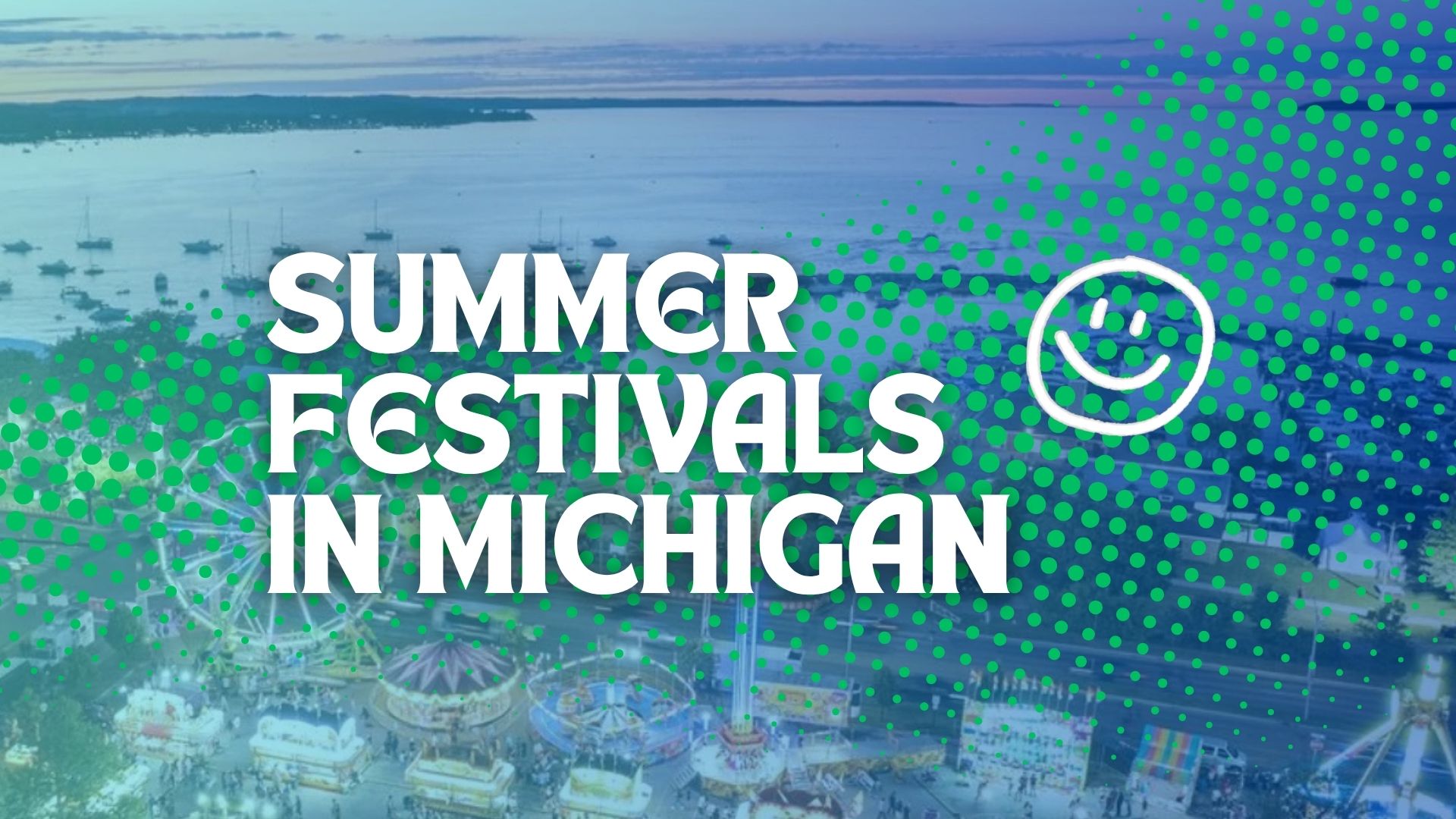 Text 'Summer Festivals in Michigan' over a fairground and water background.