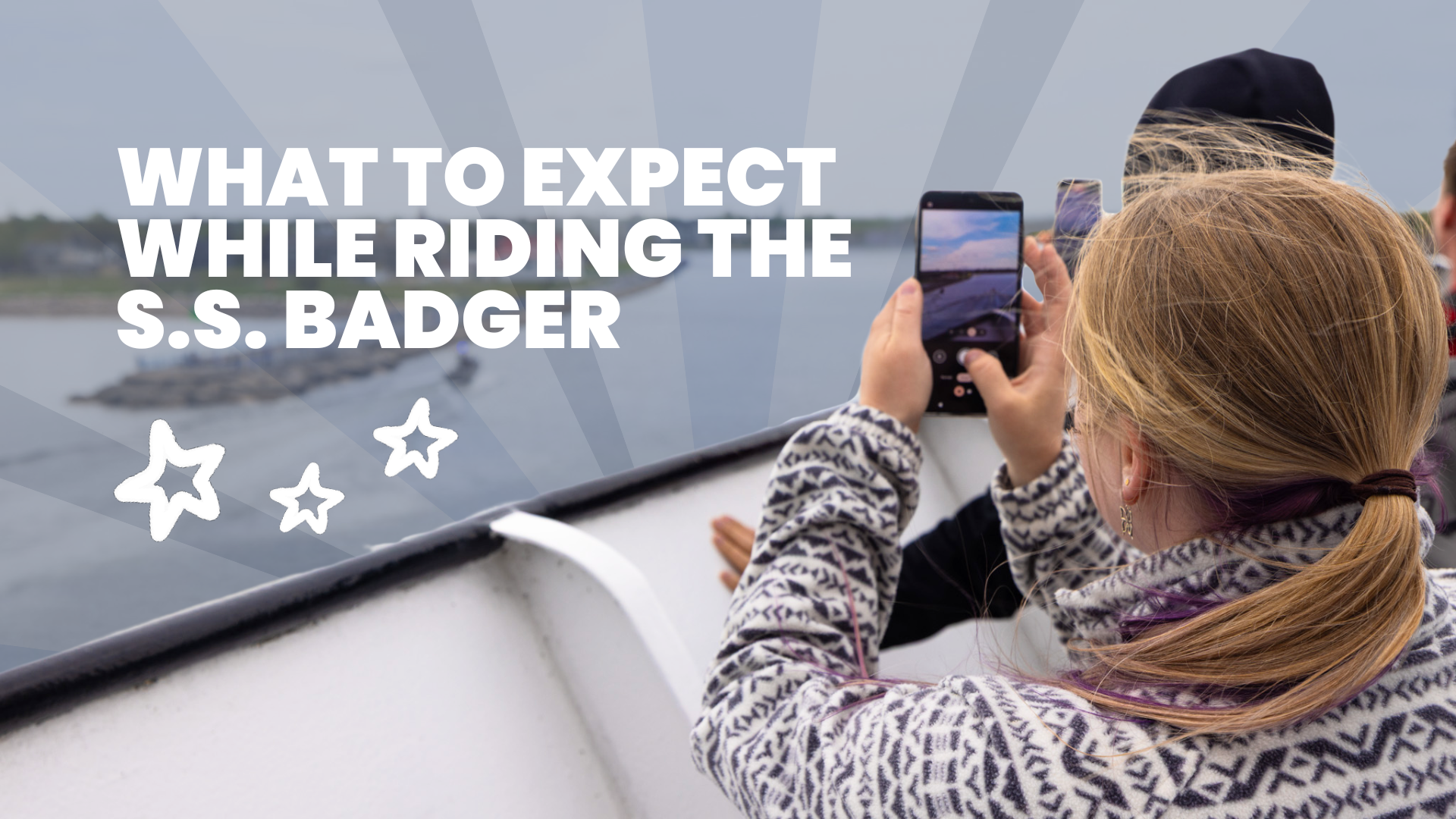 Person taking photo on ferry with text 'What to Expect While Riding the S.S. Badger'.