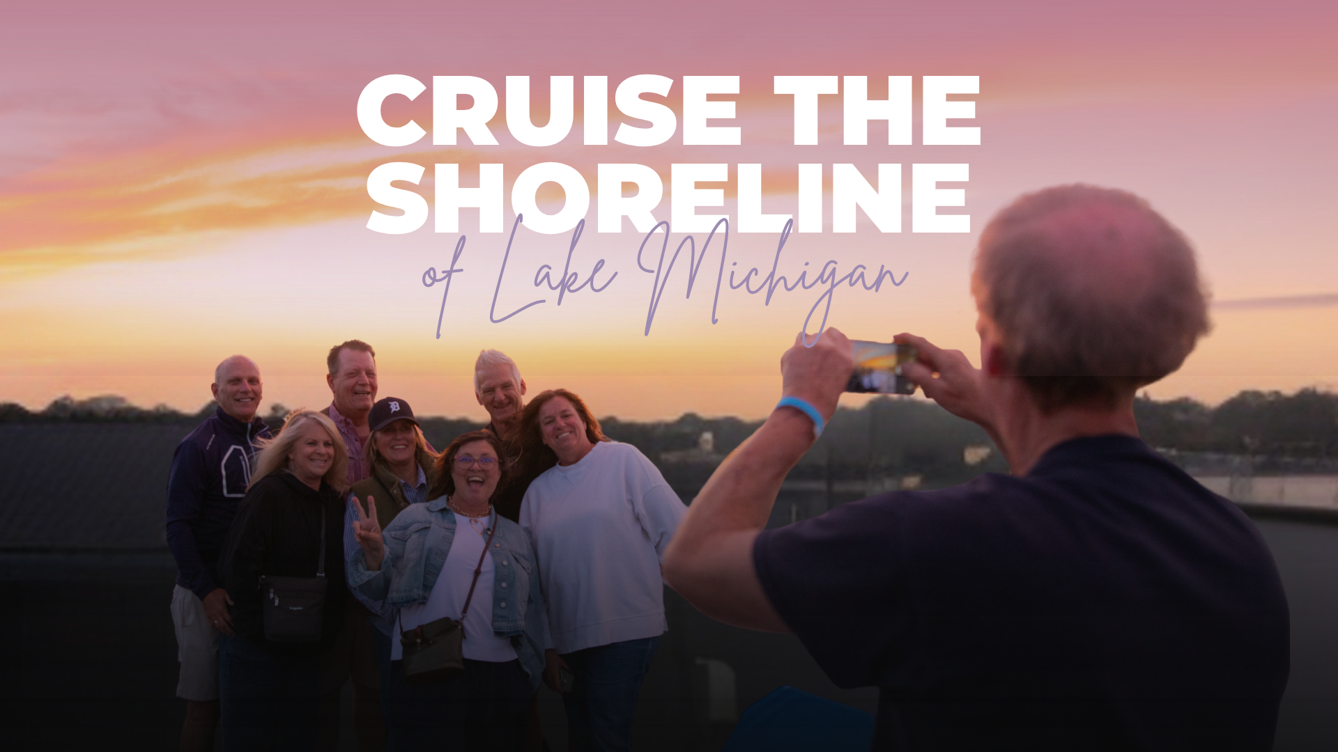 Group selfie at sunset with 'Cruise the Shoreline of Lake Michigan' text.